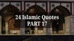 24 Islamic Quotes | PART 17 #islam #allah #muslim #islamicquotes #quran #muslimah #allahuakbar #deen #dua #makkah #sunnah #ramadan #hijab #islamicreminders #prophetmuhammad #islamicpost #love #muslims #alhamdulillah #islamicart #jannah #instagram #muhamma