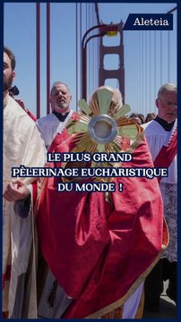 Le plus grand pèlerinage eucharistique du monde