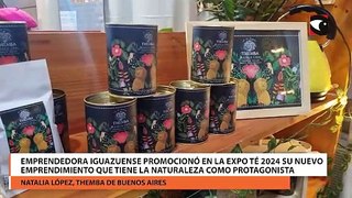 Emprendedora iguazuense promocionó en la Expo Té 2024 su nuevo emprendimiento que tiene la naturaleza como protagonista