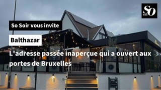 Balthazar : l'adresse passée inaperçue qui a ouvert aux portes de Bruxelles
