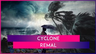 Cyclone Remal: Severe Cyclone Forming In Bay Of Bengal To Hit West Bengal & Bangladesh On May 26