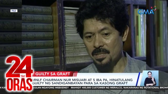 MNLF Chairman Nur Misuari at 5 iba pa, hinatulang guilty ng Sandiganbayan para sa kasong graft | 24 Oras