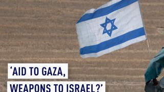 Aid to Gaza, weapons to Israel?
