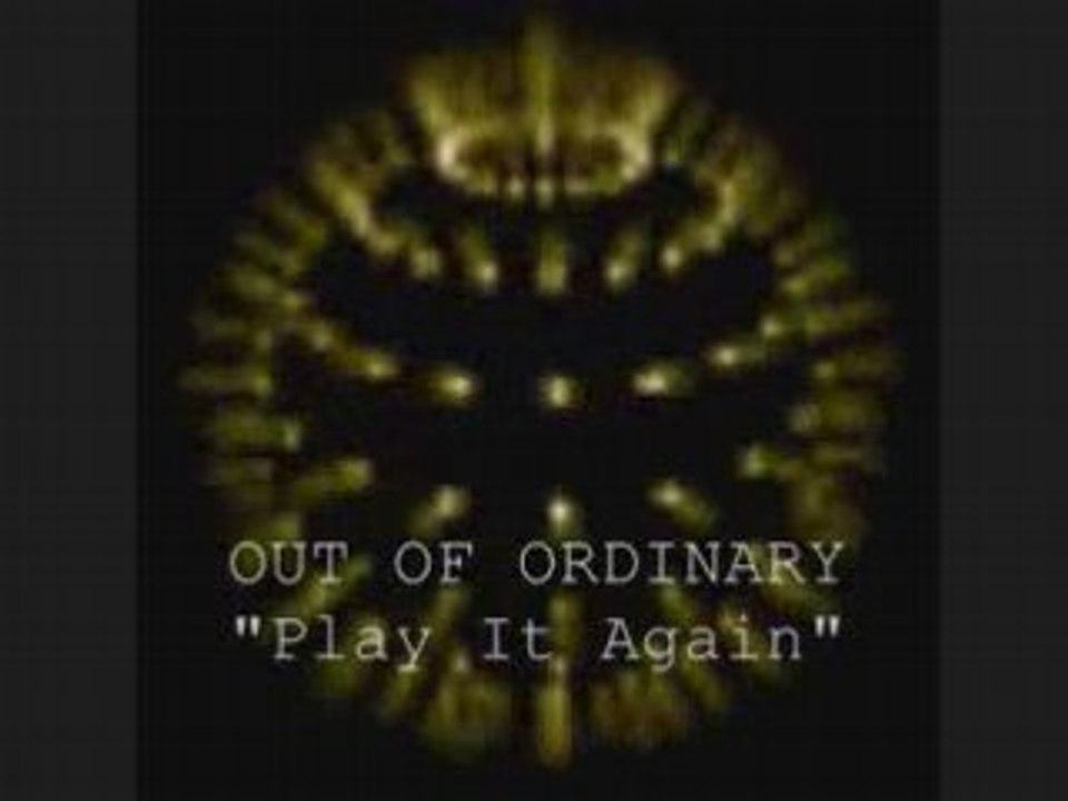 Out of ordinary   "play it again"  mix new-beat