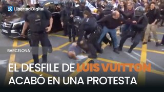 El desfile de Luis Vuitton en Barcelona acaba con una protesta un detenido y siete heridos