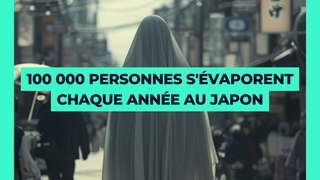  Au Japon, des milliers de personnes choisissent de disparaître chaque année. 