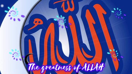 THE GREATNESS OF ALLAH