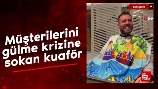 Müşterilerini gülme krizine sokan kuaför