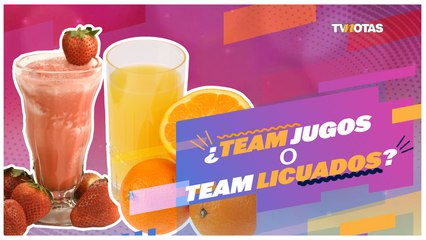 TVigorízte: ¿Jugos o licuados?