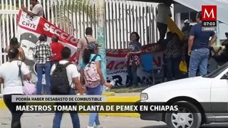 En Chiapas, maestros bloquean instalaciones de Pemex y podrían causar desabasto de combustible