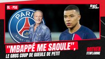 OL - PSG : Le gros coup de gueule de Petit sur Mbappé, 