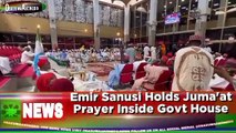 Emir Sanusi Holds Juma'at Prayer Inside Govt House ~ OsazuwaAkonedo