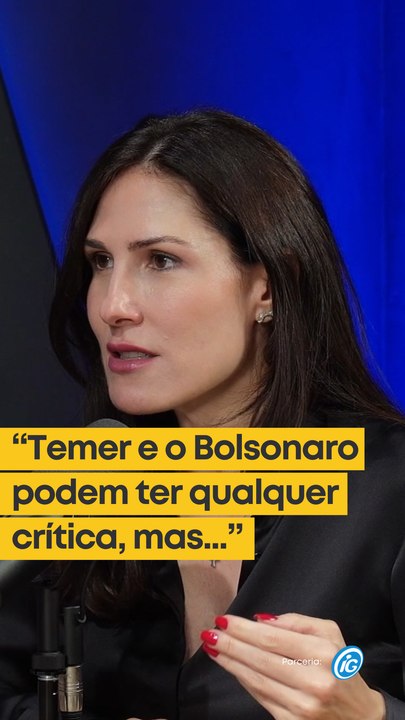 "Temer e o Bolsonaro podem ter qualquer crítica, mas..."