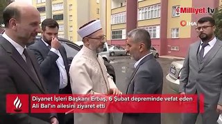 Diyanet İşleri Başkanı Erbaş, 6 Şubat depreminde vefat eden Ali Bal’ın ailesini ziyaret etti