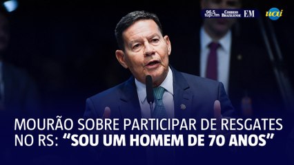 Mourão sobre participar de resgates no RS: “Sou um homem de 70 anos”