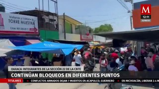 Continúan bloqueos de la CNTE en diferentes puntos de Oaxaca