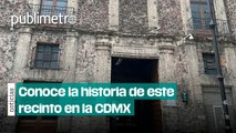 ¡Conoce la historia de este ANTIGUO RECINTO en la CDMX!
