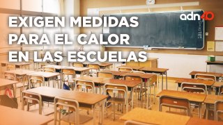 Padres de familia exigen mejores condiciones y medidas contra el calor en escuelas