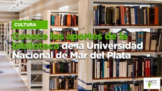 Conoce los aportes de la biblioteca de la Universidad Nacional de Mar del Plata