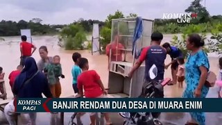 Banjir Rendam Dua Desa di Kabupaten Muara Enim