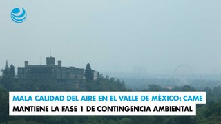 Mala calidad del aire en el Valle de México: CAMe mantiene la Fase 1 de contingencia ambiental