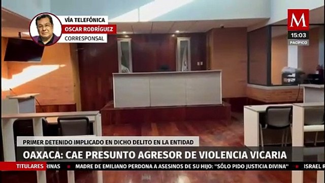 Detienen al primer presunto agresor de violencia vicaria en Oaxaca
