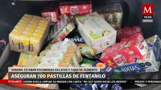 En Sonora, aseguran más de 700 mil pastillas de fentanilo escondidas en latas de alimentos
