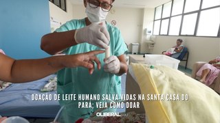 Doação de leite humano salva vidas na Santa Casa do Pará; veja como doar