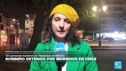 Informe desde Santiago de Chile: bombero detenido como sospechoso de los incendios de febrero