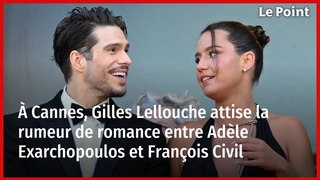 À Cannes, Gilles Lellouche attise la rumeur de romance entre Adèle Exarchopoulos et François Civil