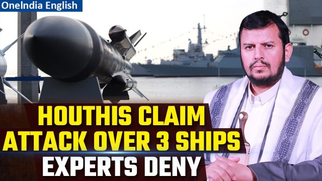 Yemen's Houthis Escalated Campaign Against Regional Shipping, Claim Attack Over 3 Vessels | Oneindia