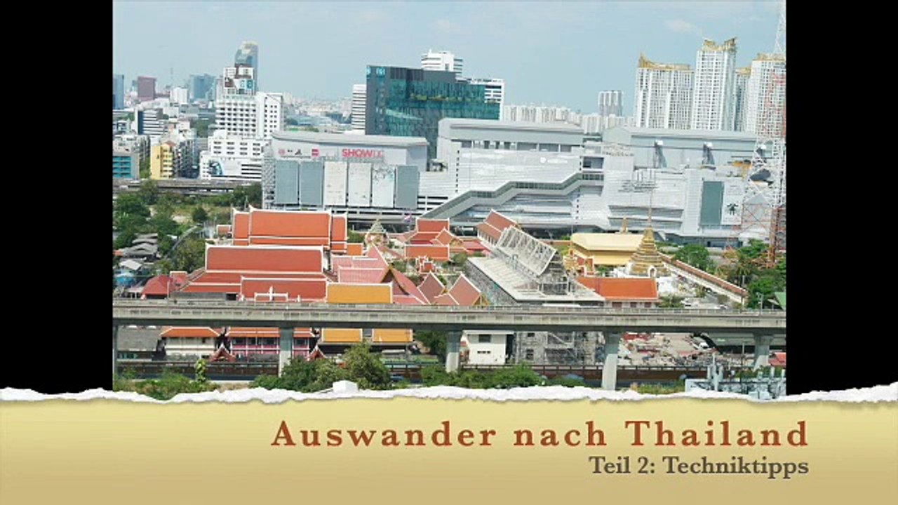 Auswandern nach Thailand Teil 2.Technik Tipps
