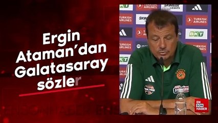 Ergin Ataman'dan Galatasaray sözleri: Başarılar diliyorum