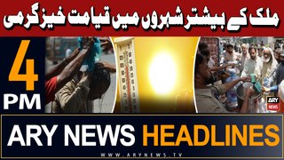 ARY News 4 PM Headlines 25th May 2024 | Weather Update