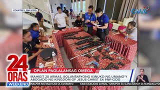 Mahigit 20 armas, boluntaryong isinuko ng umano'y abogado ng Kingdom of Jesus Christ sa PNP-CIDG | 24 Oras Weekend