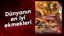 Dünyanın en iyi ekmekleri: Zirvede Türkiye var