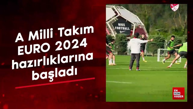 A Milli Takım, EURO 2024 hazırlıklarına başladı