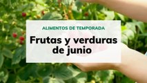 Frutas y verduras de junio - Alimentos de temporada