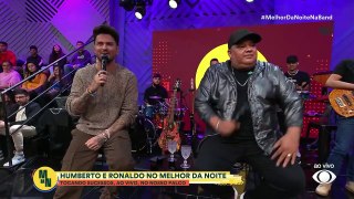 Humberto e Ronaldo agitam o palco do Melhor da Noite com 