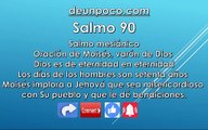 Salmo 90 Oración de Moisés, varón de Dios Dios es de eternidad en eternidad Los días de los hombres son setenta años Moisés implora a Jehová que sea misericordioso con Su pueblo y que le dé bendiciones.