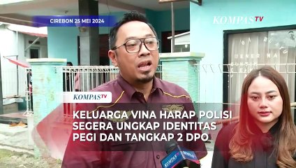 Keluarga Vina Harap Polisi Segera Ungkap Identitas Pegi dan 2 DPO