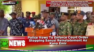 Police Vows To Enforce Court Order Stopping Sanusi Reinstatement As Kano Emir ~ OsazuwaAkonedo