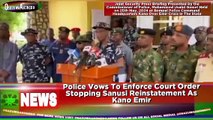 Police Vows To Enforce Court Order Stopping Sanusi Reinstatement As Kano Emir ~ OsazuwaAkonedo