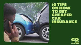 10 Tips To Get Cheaper Car Insurance