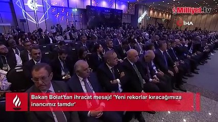 Bakan Bolat'tan ihracat mesajı! 'Yeni rekorlar kıracağımıza inancımız tamdır'