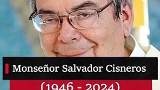 Monseñor Salvador Cisneros (1946 - 2024)