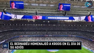 El Bernabéu homenajeó a Kroos en el día de su adiós