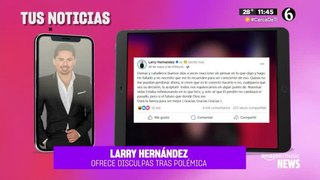 Larry Hernández ofrece disculpas tras polémicas