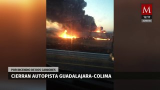 Choque e incendio de camiones provoca cierre de autopista Guadalajara-Colima