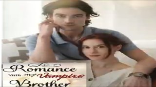Romance With My Vampire Brother - TV Mini Series